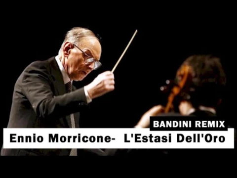 Download MP3 L'estasi Dell'oro BANDINI REMIX - Ennio Morricone