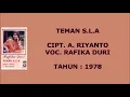 RAFIKA DURI - TEMAN S.L.A (Cipt. A. Riyanto) (1978)