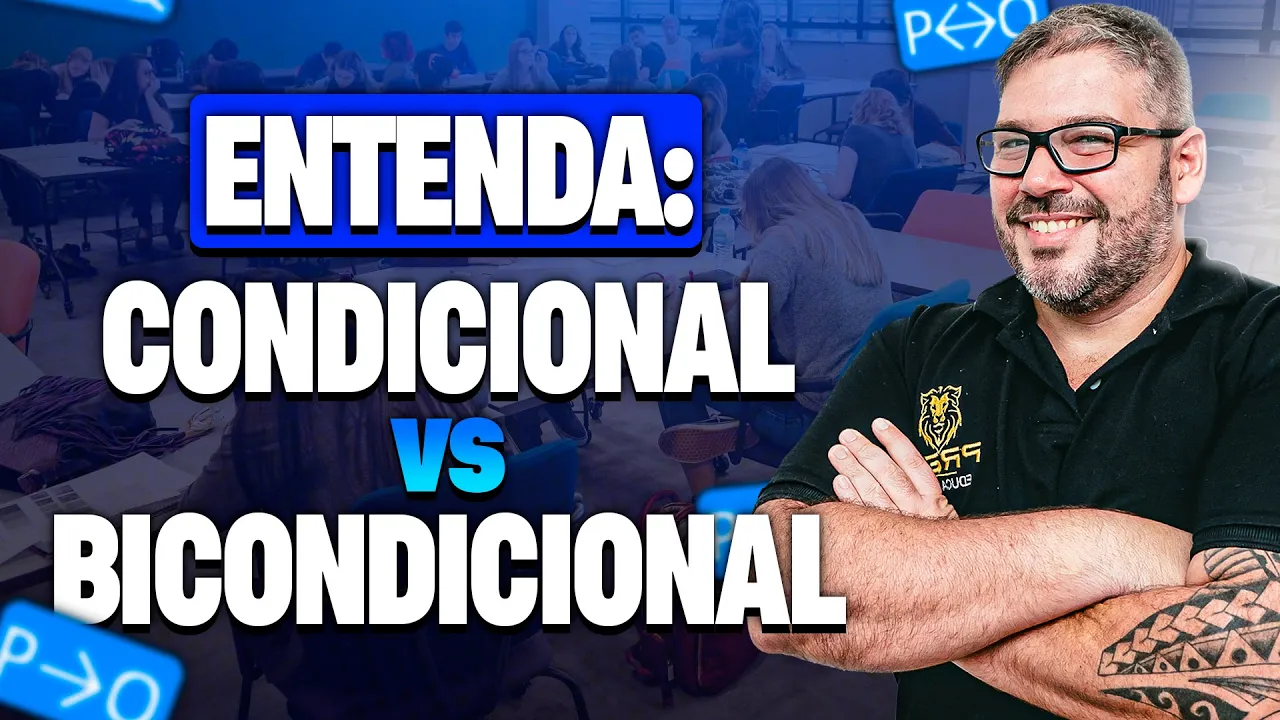 Condicional vs Bicondicional: Entenda os Conectivos Lógicos Mais Cobrados em Concursos