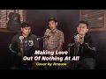Download Lagu Making Love Out Of Nothing At All - Cover by Armuse