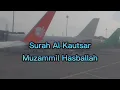 Lagu 1 JAM NON STOP Murottal Qur'an Surah Al Kautsar Juz 30 (Muzammil Hasballah)