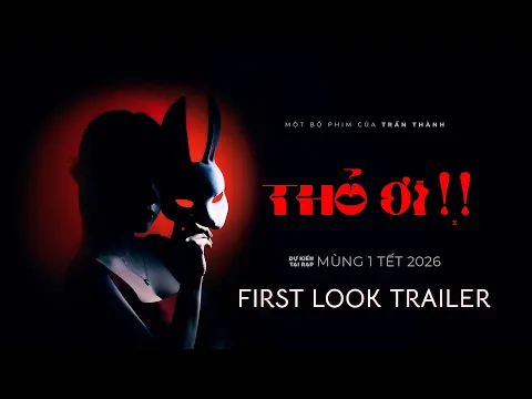 Video Thumbnail: THỎ ƠI - First Look Trailer | Dự kiến khởi chiếu MÙNG 1 TẾT 2026