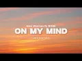 Download Lagu Alex Warren ft  ROSÉ - On My Mind (Lirik Terjemahan)