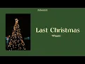 Last Christmas - Wham! (sped up + lyrics)