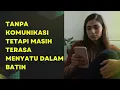 Download Lagu Walaupun tidak lagi berkomunikasi tetapi masih terasa menyatu dalam batin