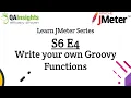 S6E4 Learn JMeter Series - How to write your own groovy functions in JMeter