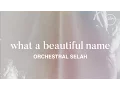 Download Lagu What A Beautiful Name (Orchestral Selah) - Hillsong Worship