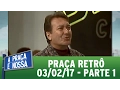 Download Lagu Praça Retrô (02/02/17) | Parte 1