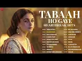 Download Lagu Tabaah Ho Gaye Heartbreak Hits 💔 | Non-Stop Sad Songs | Rula Ke Gaya Ishq \u0026 More