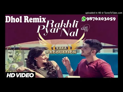 Download MP3 Rakhli Pyar Naal Dhol Remix Gurnam Bhullar KAKA PRODUCTION Punjabi Remix Songs