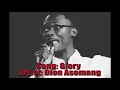Lagu GLORY - Gospel Debut single - Dion ASOMANG