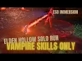 ESO - Elden Hollow I with Only Vampire Abilities