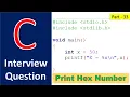 33 C interview Question Print Hex Number in C