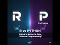R vs Python Which is better in Data Science Programming Tech Dive