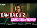 Lagu ĐÀN BÀ CŨ 2 - SÁNG TÁC : YÊN VY #DANBACU2 Dáng hài tha thướt bao người mơ ước có em mà thôi