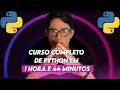 Curso COMPLETO de PYTHON em 1 hora e 44 minutos