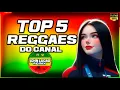 Download Lagu TOP 5 REGGAES DO CANAL - REGGAE LINDO 2025 - Reggae Do Maranhão - Reggae Internacional- Reggae Roots