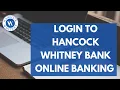 Hancock Whitney Bank Login Hancock Whitney Bank Online Banking Login 2026