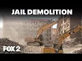 Metro Detroit jail being demolished after months of planning