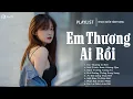 Download Lagu Nhạc Tâm Trạng 2025 | Tuyển Tập Nhạc Buồn Tâm Trạng Hay Nhất Hiện Nay | Ballad Việt Cảm Xúc