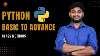 Class Methods Python Beginner to Advance Python Tutorial