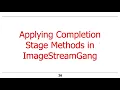 Java 8 CompletableFutures ImageStreamGang Example Part 2