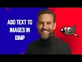 How to Add Text to Images in GIMP GIMP Tutorial for Beginners