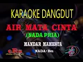 Download Lagu Karaoke Air Mata Cinta Nada Pria - Mandar Mahesta (Karaoke Dangdut Tanpa Vocal)