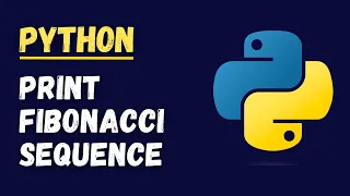 Print Fibonacci Series Python Tutorial for Beginners Coding Interview Questions Answers