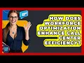 How Does Workforce Optimization Enhance Call Center Efficiency - Customer Support Coach