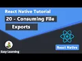 20 - Consuming File Exports in React Native