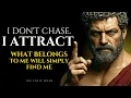 Don t Chase Attract - What Belongs to You Will Simply Find You Stoicism Philosophy