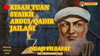 Download Kisah Rajanya Para Wali - Syekh Abdul Qadir Jailani - Ngaji Filsafat - DR. Fahruddin Faiz MP3