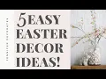 5 Easy Easter Decor Ideas Spring Decor