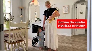 ROTINA DA MINHA FAMÍLIA REBORN