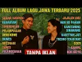 Download Lagu Full Album Lagu Jawa Terbaru 2025 SADEWOK Tanpa Iklan | Kumpulan Lagu Jawa Paling Enak Didengar