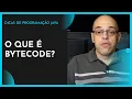 O QUE E BYTECODE PROFESSOR JEAN VARGAS