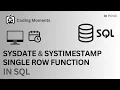 SYSDATE and SYSTIMESTAMP Single Row Function SQL Lecture For Beginners