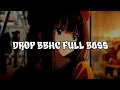 Download Lagu DJ DROP BBHC FULL BASS SLOWED \u0026 REVERB