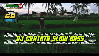 Download DJ GRATATA SLOW BASS || 69 project || Irpan Busidu || Kelud music MP3