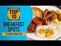 Top 10 Best Breakfast Spots in Toronto