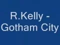 Lagu R.Kelly - Gotham City