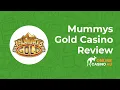 Mummys Gold Casino Review