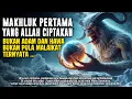 MUSLIM WAJIB TAU‼️Inilah Makhluk Pertama Yang Allah Ciptakan Sebelum Semua Ada