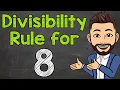 Divisibility Rule for 8 Math with Mr J