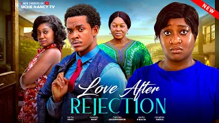 LOVE AFTER REJECTION (Full Movie) | Nollywood Movies 2026 Latest Full Movies