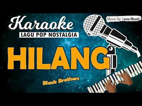 Download MP3 Karaoke HILANG - Black Brothers // Music By Lanno Mbauth