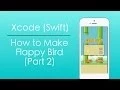 How to Make Flappy Bird With Swift in Xcode Part 2