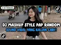 Download Lagu DJ MASHUP CAMPURAN STYLE PAP RANDOM VIRAL TIKTOK YANG KALIAN CARI 