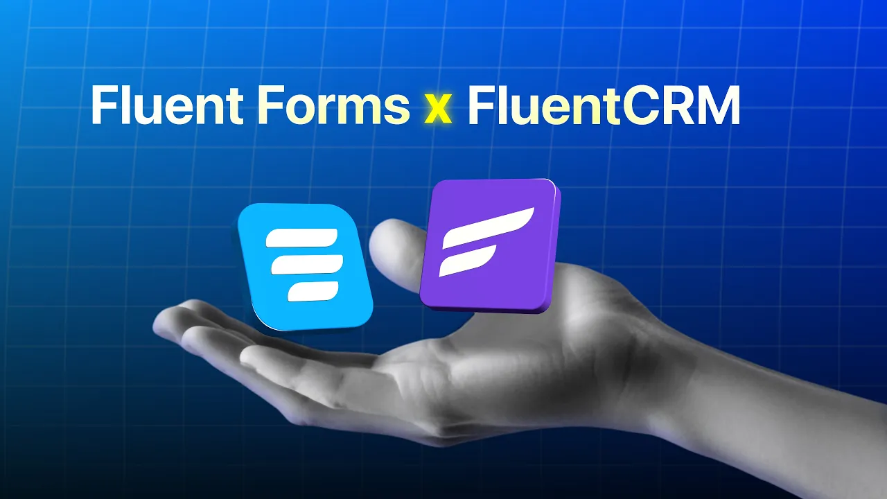 Turn Leads into Loyal Customers with Fluent Forms & FluentCRM
